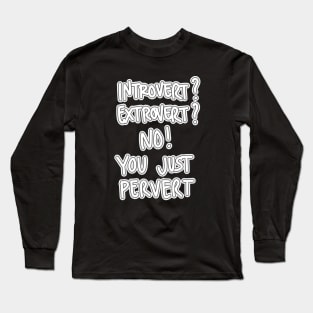 Introvert Extrovert Long Sleeve T-Shirt